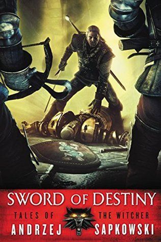 Sword of Destiny by Andrzej Sapkowski